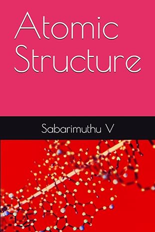 atomic structure 1st edition sabarimuthu v 979-8397572316