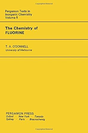 pergamon texts in inorganic chemistry volume 5 the chemistry of fluorine 1st edition t a o'donnell