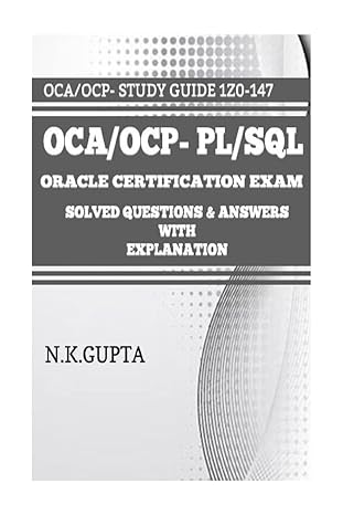 oca/ocp pl/sql oracle certification exam for pl/sql solved questions and answers with explanation 1st edition