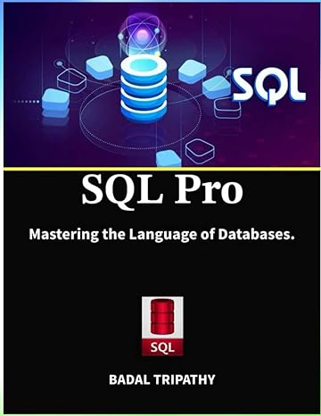 sql pro mastering the language of databases 1st edition badal tripathy 979-8865248873