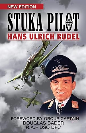 stuka pilot 1st edition hans ulrich rudel ,douglas bader 1908476877, 978-1908476876