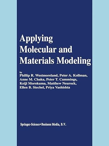 applying molecular and materials modeling 1st edition phillip r westmoreland ,peter a kollman ,anne m chaka