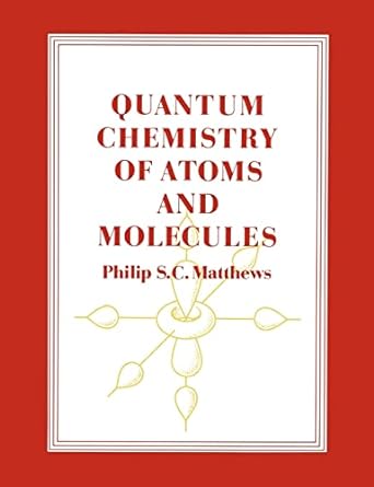 quantum chemistry of atoms and molecules 1st edition philip s c matthews 0521270251, 978-0521270250