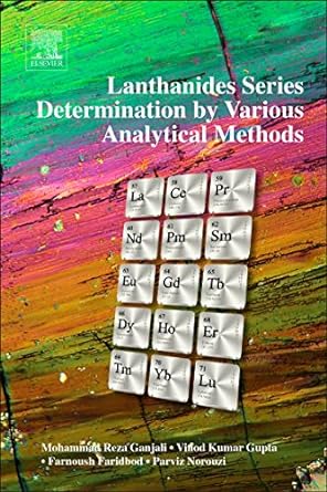 lanthanides series determination by various analytical methods 1st edition mohammad reza ganjali ,vinod kumar