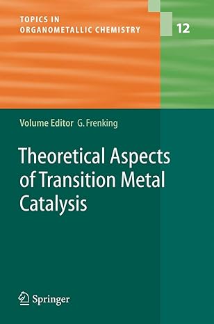 theoretical aspects of transition metal catalysis 1st edition gernot frenking 3642062512, 978-3642062513
