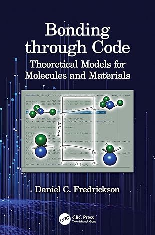 bonding through code theoretical models for molecules and materials 1st edition daniel c fredrickson