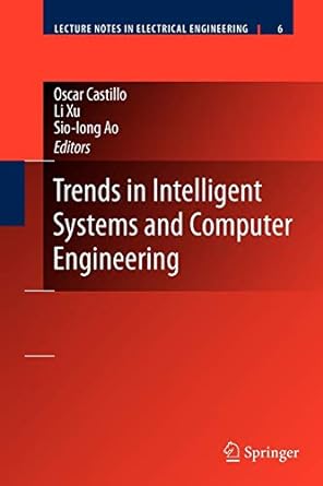 trends in intelligent systems and computer engineering 1st edition oscar castillo ,li xu 1441945202,