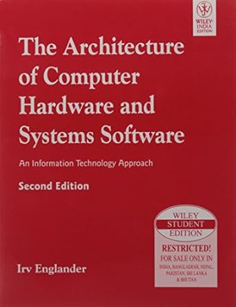 the architecture of computer hardware and systems software an information technology approach 2nd edition irv