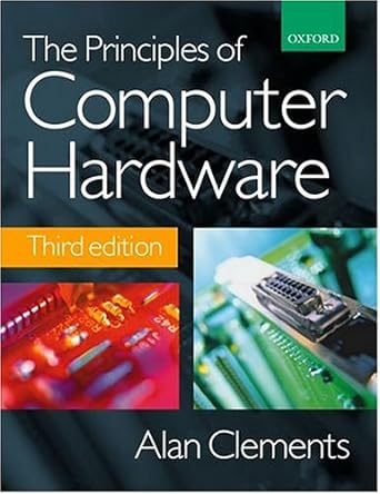 the principles of computer hardware 3rd edition alan clements 0198564538, 978-0198564539