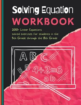 solving equation workbook 200+ linear equations solved exercises for students in the 5th grade through the