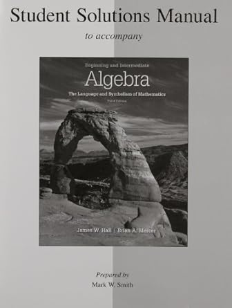student solutions manual to accompany begioning and intermediate algebra student, solution manual edition
