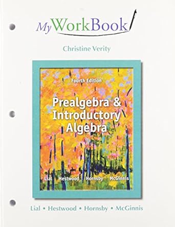 myworkbook for prealgebra and introductory algebra 4th edition margaret l lial ,diana l hestwood ,john