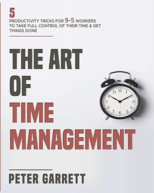 the art of time management 1st edition peter garrett 979-8824809008