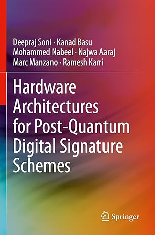 hardware architectures for post quantum digital signature schemes 1st edition deepraj soni ,kanad basu