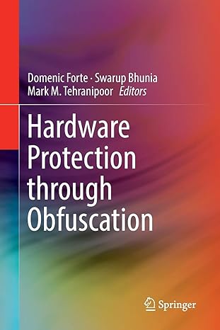 hardware protection through obfuscation 1st edition domenic forte ,swarup bhunia ,mark m tehranipoor