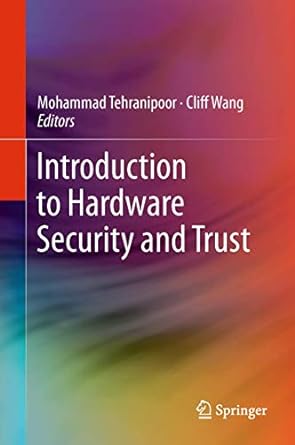 introduction to hardware security and trust 2012th edition mohammad tehranipoor ,cliff wang 1489990364,