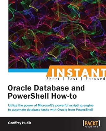 instant oracle database and powershell how to 1st edition geoffrey hudik 1849688583, 978-1849688581