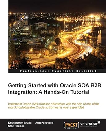 getting started with oracle soa b2b integration a hands on tutorial 1st edition krishnaprem bhatia ,alan