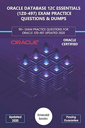 oracle database 12c essentials 1z0 497 exam practice questions and dumps 1st edition emerald books