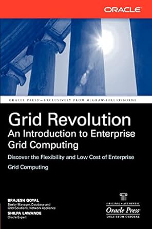grid revolution an introduction to enterprise grid computing 1st edition rajesh goyal ,hilpa lawande