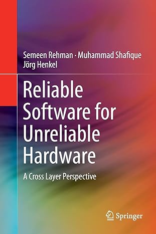 reliable software for unreliable hardware a cross layer perspective 1st edition semeen rehman ,muhammad