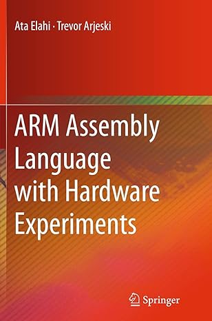 arm assembly language with hardware experiments 1st edition ata elahi ,trevor arjeski 3319379542,