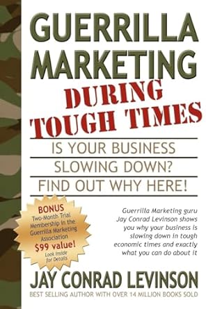 guerrilla marketing during tough times is your business slowing down find out why here 1st edition jay conrad