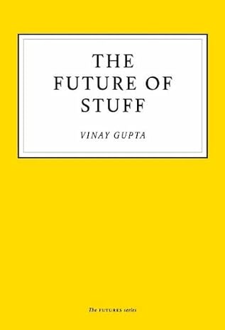 the future of stuff 1st edition vinay gupta 1800180128, 978-1800180123