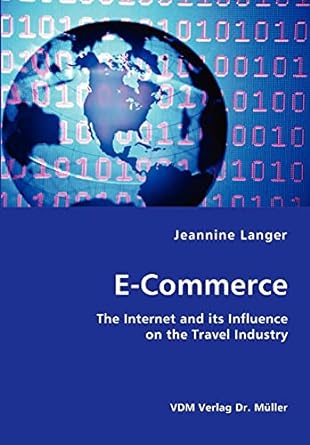 e commerce the internet and its influence on the travel industry 1st edition jeannine langer 3836409577,