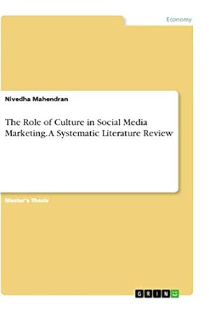 the role of culture in social media marketing a systematic literature review 1st edition nivedha mahendran