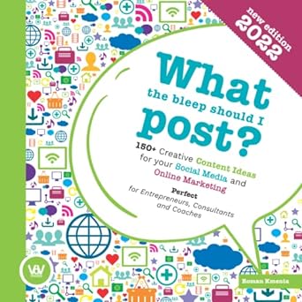what the bleep should i post 150 creative content ideas for your bocial media and online marketing perfect