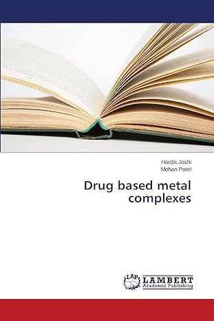 drug based metal complexes 1st edition hardik joshi ,mohan patel 3659581534, 978-3659581533