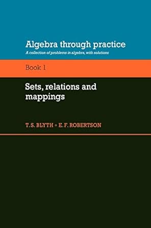 algebra through practice book 1 1st edition t. s. blyth 0521272858, 978-0521272858