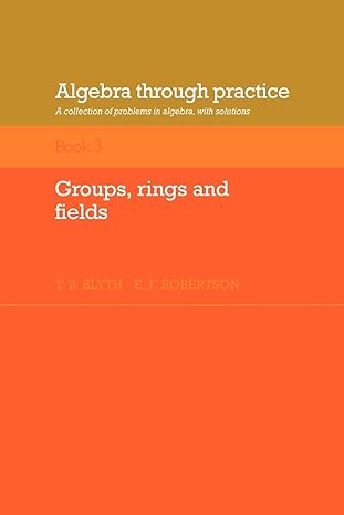 algebra through practice book 3 1st edition t.s. blyth 0521272882, 978-0521272889