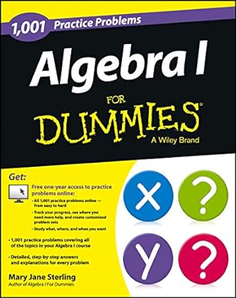 1 001 practice problems algebra i for dummies 1st edition mary jane sterling 1118446712, 978-1118446713