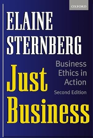 just business business ethics in action 2nd edition elaine sternberg b000m4ga0i