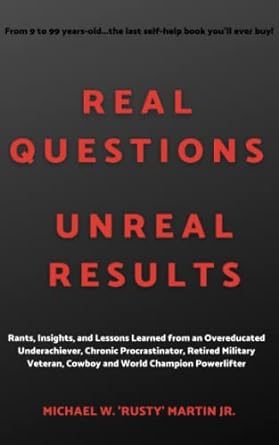 real questions unreal results rants insights and lessons learned from an overeducated underachiever chronic