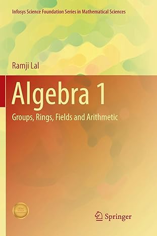 Algebra 1 Groups Rings Fields And Arithmetic