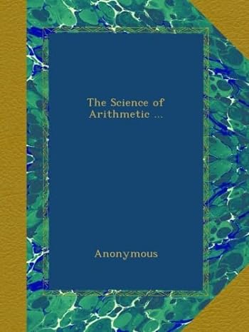 the science of arithmetic 1st edition anonymous b00a6si5t4