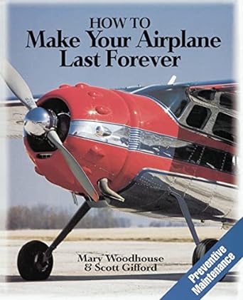 how to make your airplane last forever 1st edition mary woodhouse ,scott gifford 0070717044, 978-0070717046