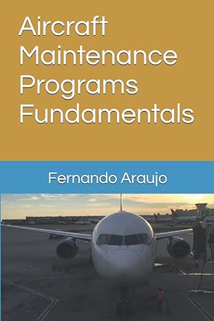 aircraft maintenance programs fundamentals 1st edition fernando araujo 979-8837451324