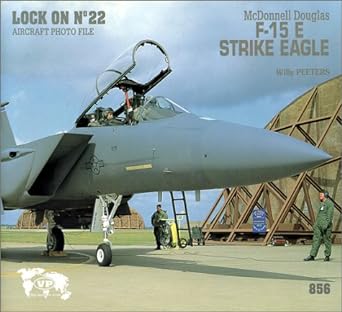 lock on no 22 mcdonnell douglas f 15 e strike eagle 1st edition willy peeters 1930607199, 978-1930607194