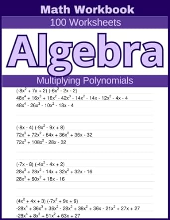 math workbook 100 worksheets algebra multiplying polynomials 1st edition lindsay atkins 979-8394475764