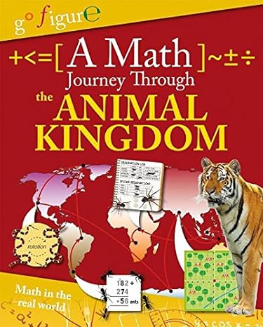a math journey through the animal kingdom 1st edition anne rooney 0778707407, 978-0778707400