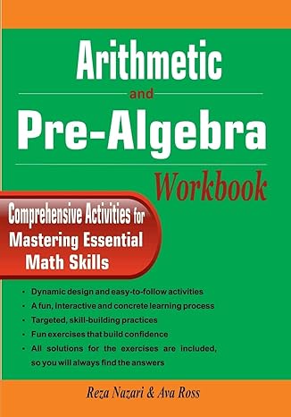 arithmetic and pre algebra workbook comprehensive activities for mastering essential math skills 1st edition