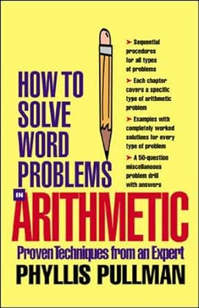 how to solve word problems in arithmetic proven techniques from an expert 1st edition phyllis l. pullman