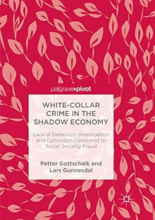 white collar crime in the shadow economy lack of detection investigation and conviction compared to social