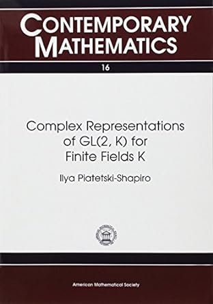 complex representations of gl for finite fields k 1st edition ilya piatetski shapiro 0821850199,