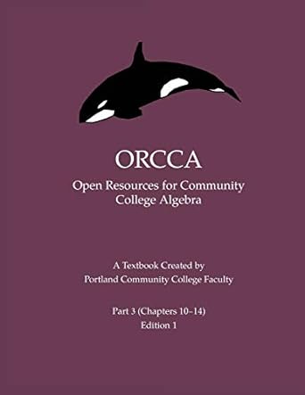 orcca open resources for community college algebra 1st.0th edition alex jordan ,ann cary ,ross kouzes ,scot