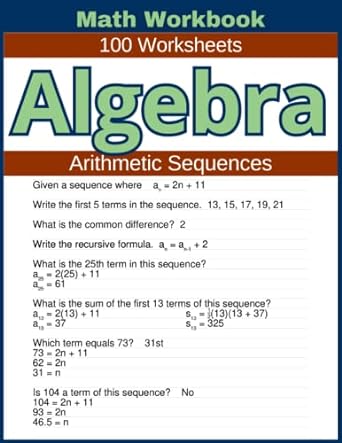 math workbook 100 worksheets algebra arithmetic sequences 1st edition lindsay atkins 979-8395024978